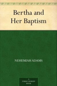 Bertha And Her Baptism