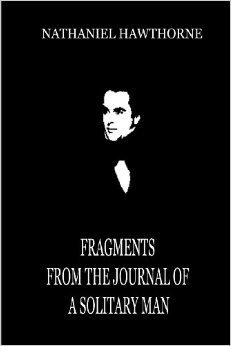 Fragments from the Journal of a Solitary Man