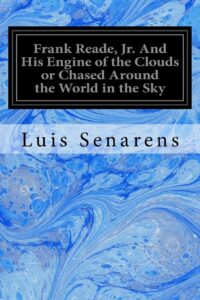 Frank Reade, Jr. And His Engine of the Clouds
