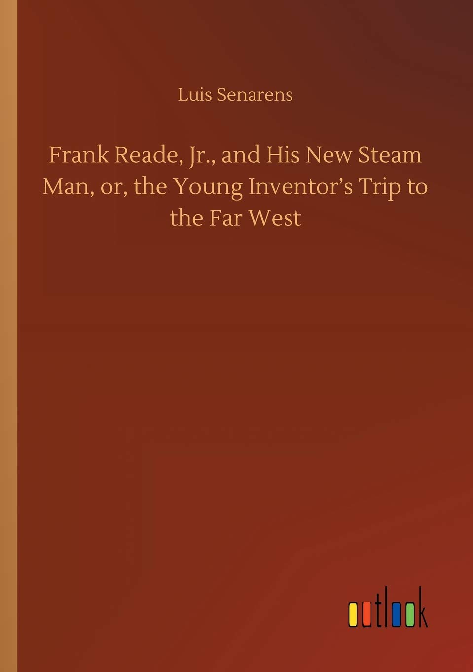 Frank Reade, Jr., and His New Steam Man