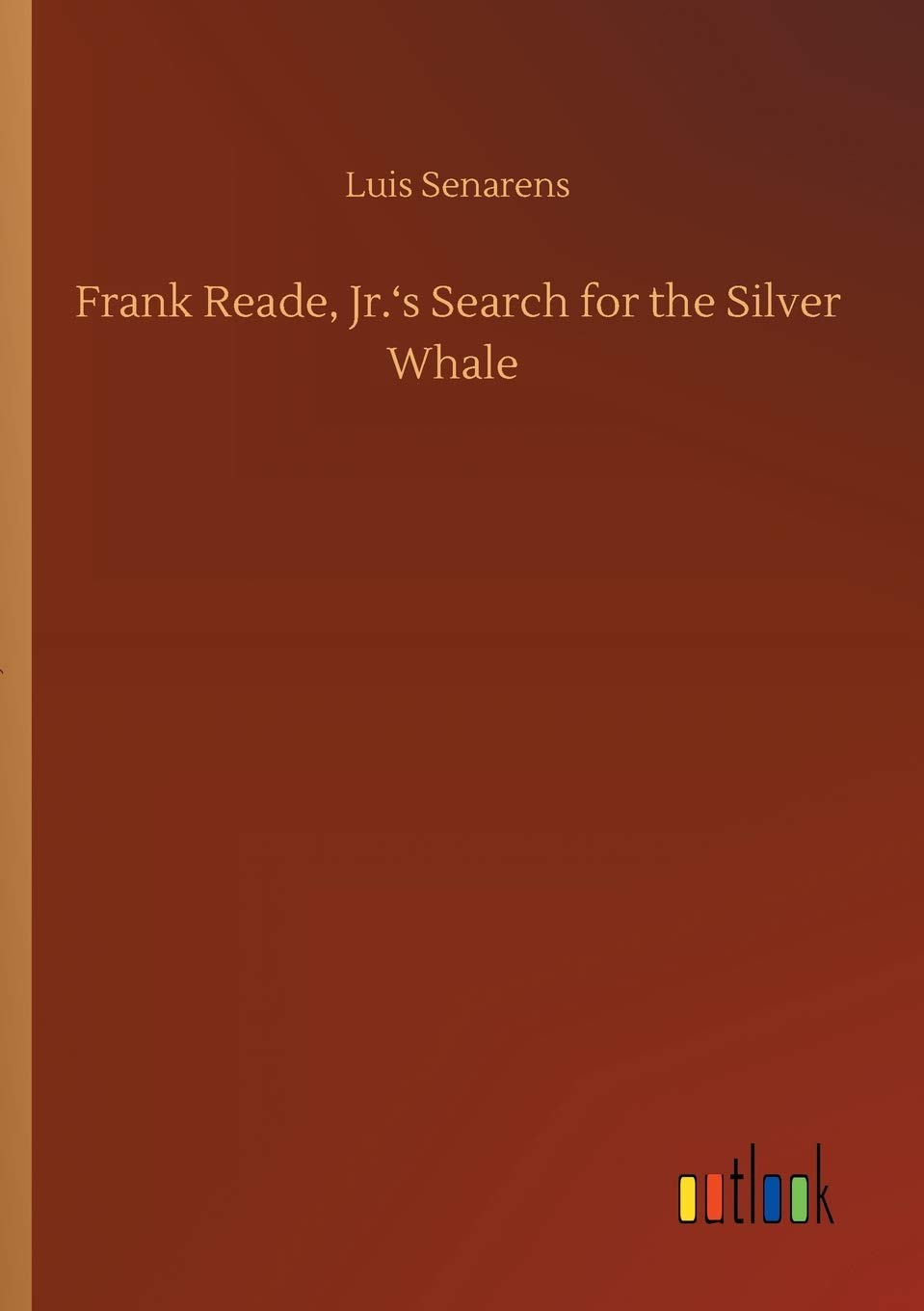 Frank Reade, Jr.'s Search for the Silver Whale