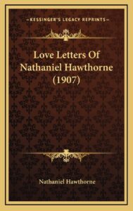 Love Letters Of Nathaniel Hawthorne (1907)