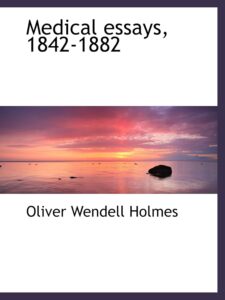 Medical essays, 1842-1882