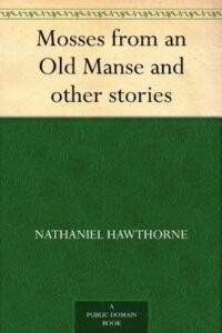 Mosses from an Old Manse and other stories