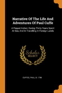 Narrative Of The Life And Adventures Of Paul Cuffe