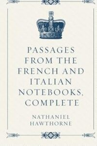 Passages from the French and Italian Notebooks, Comple