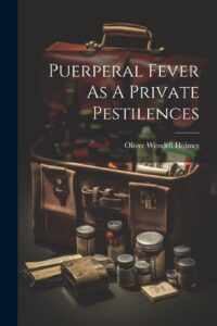 Puerperal Fever As A Private Pestilences