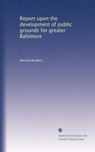 Report upon the development of public grounds for greater Baltimore