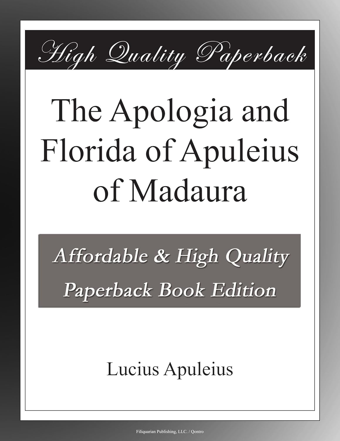 The Apologia and Florida of Apuleius of Madaura
