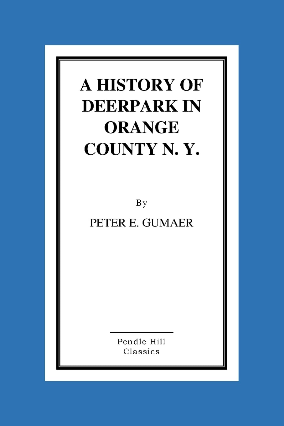 A History Of Deerpark In Orange County, N. Y.