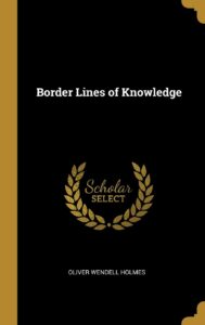 Border Lines of Knowledge