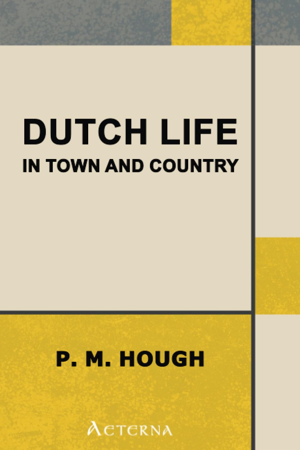 Dutch Life in Town and Country