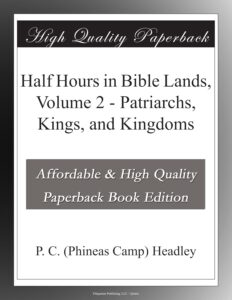 Half Hours in Bible Lands, Volume 2
