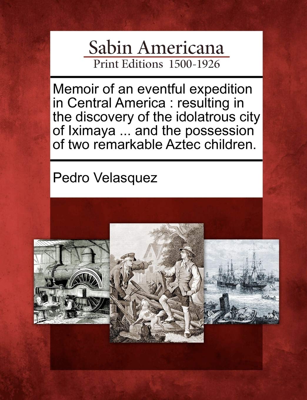 Memoir of an Eventful Expedition in Central America