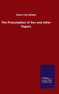 The Presumption of Sex and other Papers