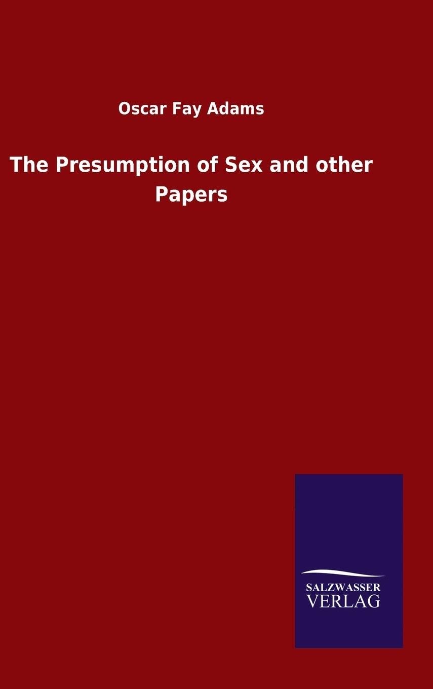 The Presumption of Sex and other Papers