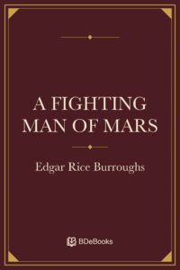 A Fighting Man of Mars. Original BDeBooks cover.