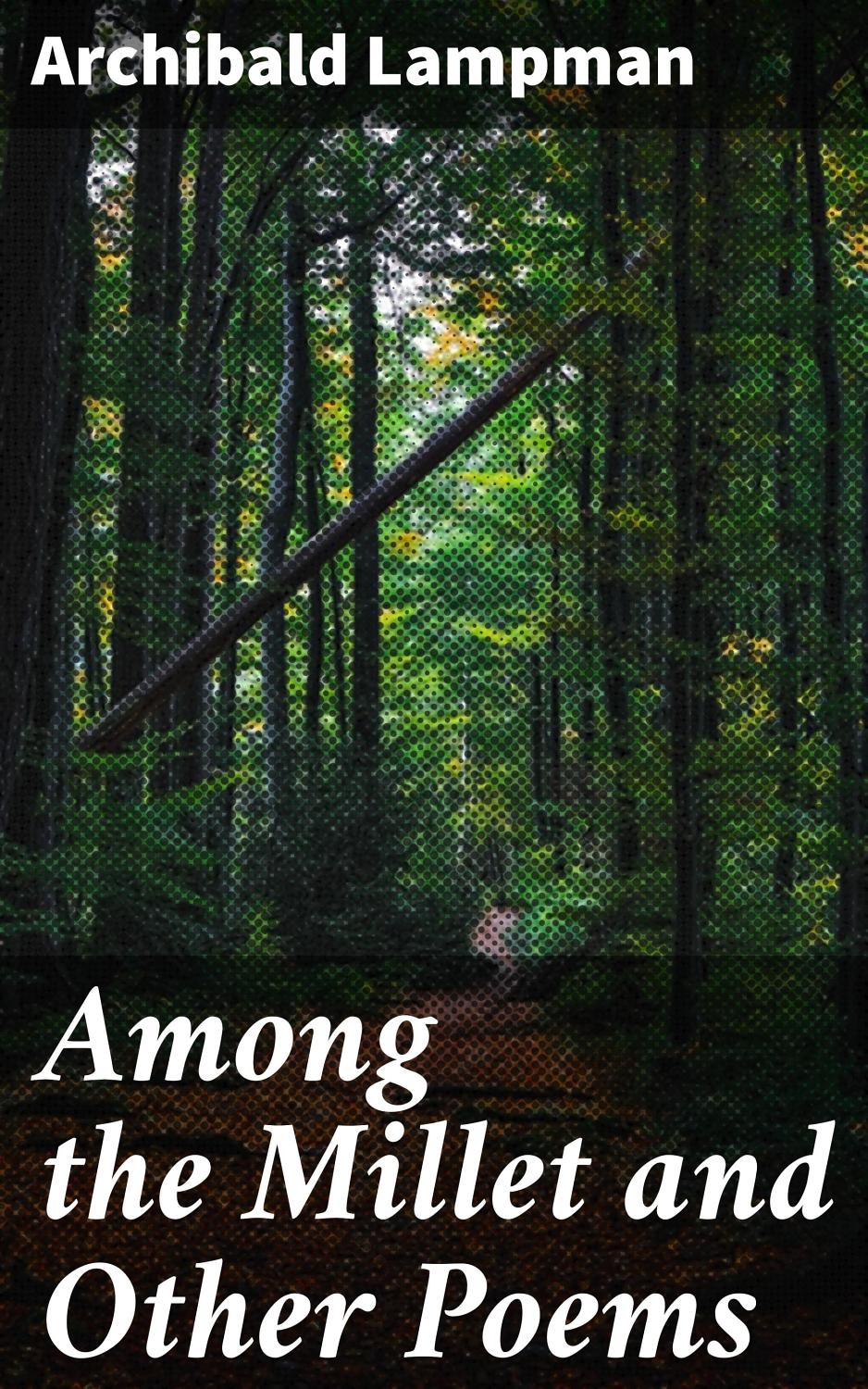 Cover of Among the Millet and Other Poems