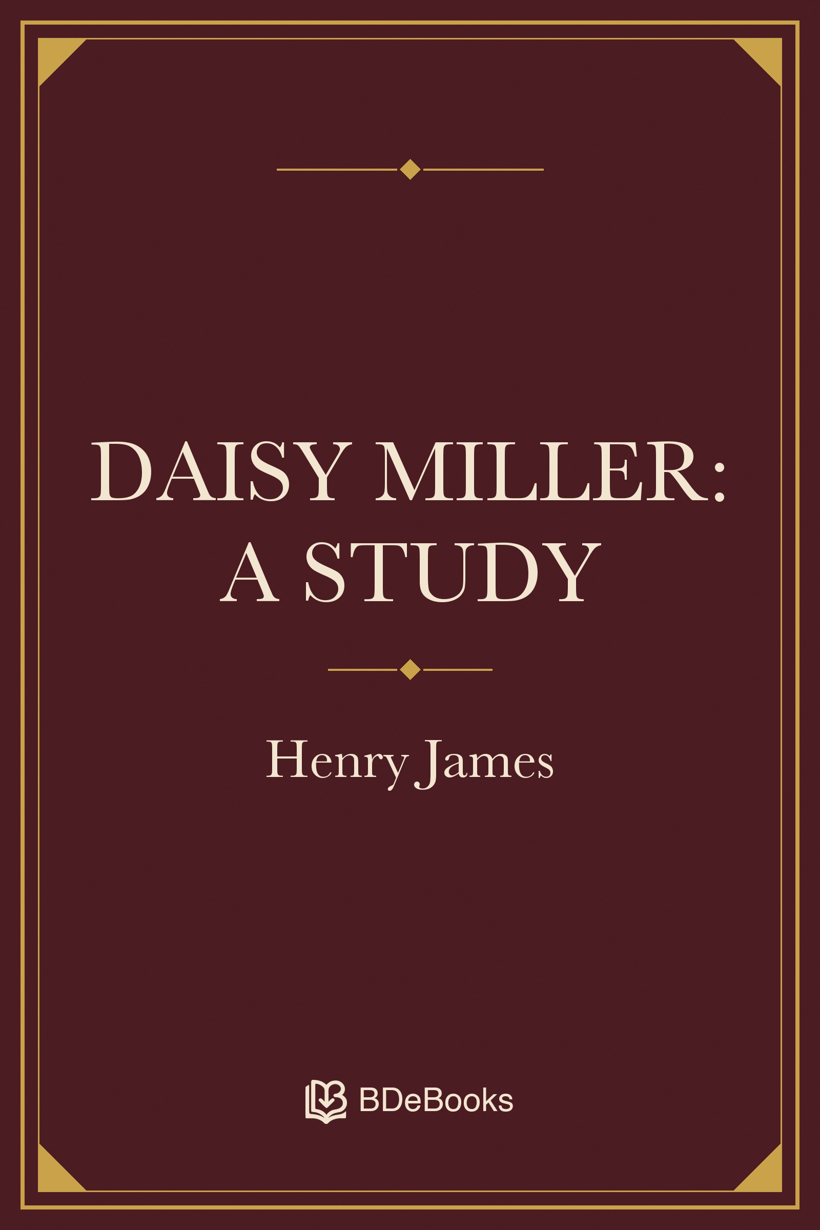 Daisy Miller: A Study. Original BDeBooks cover.