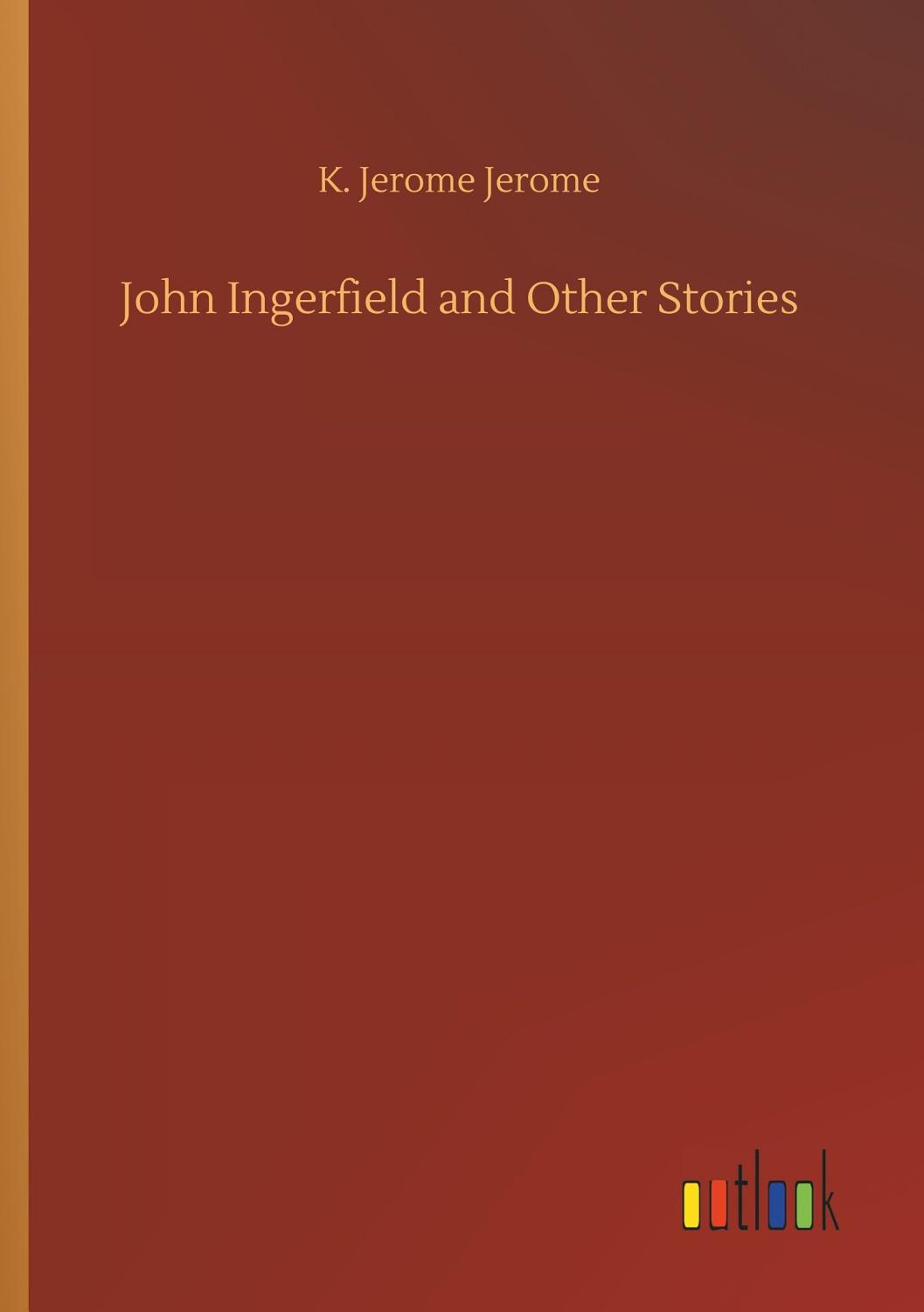 Cover of John Ingerfield and Other Stories
