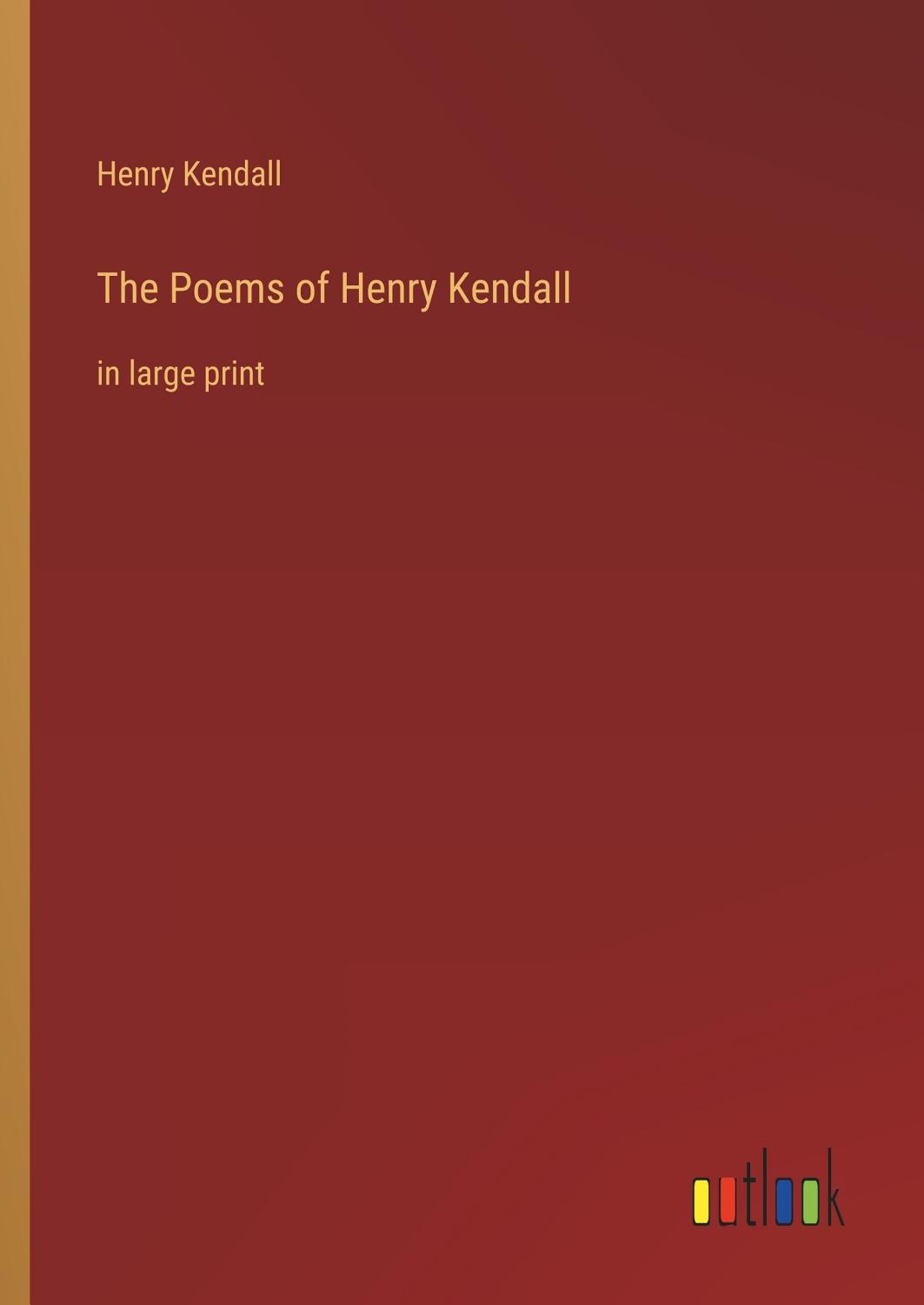 Cover of The Poems Of Henry Kendall