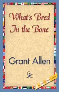 Cover of What’s Bred in the Bone