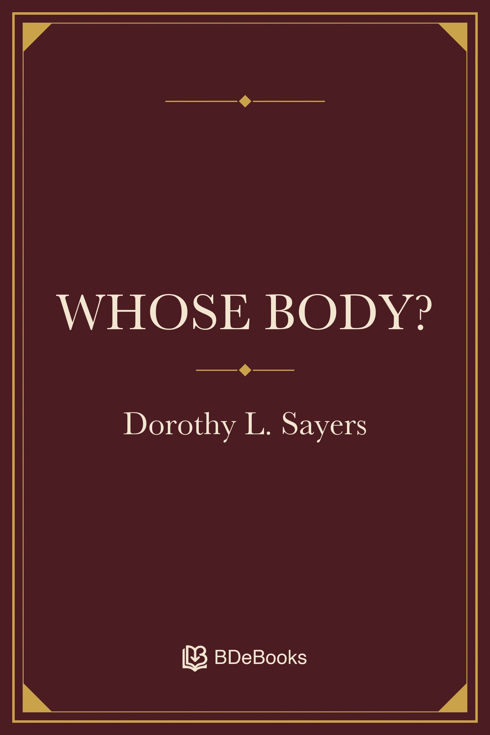 Whose Body?. Original BDeBooks cover.