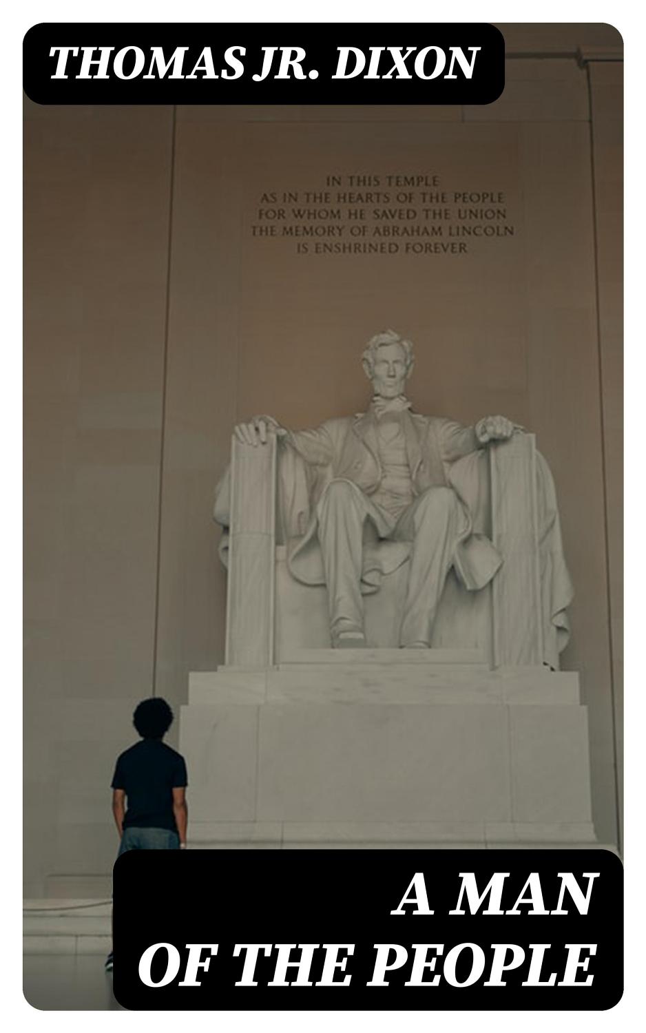 Cover of A Man of the People A Drama of Abraham Lincoln