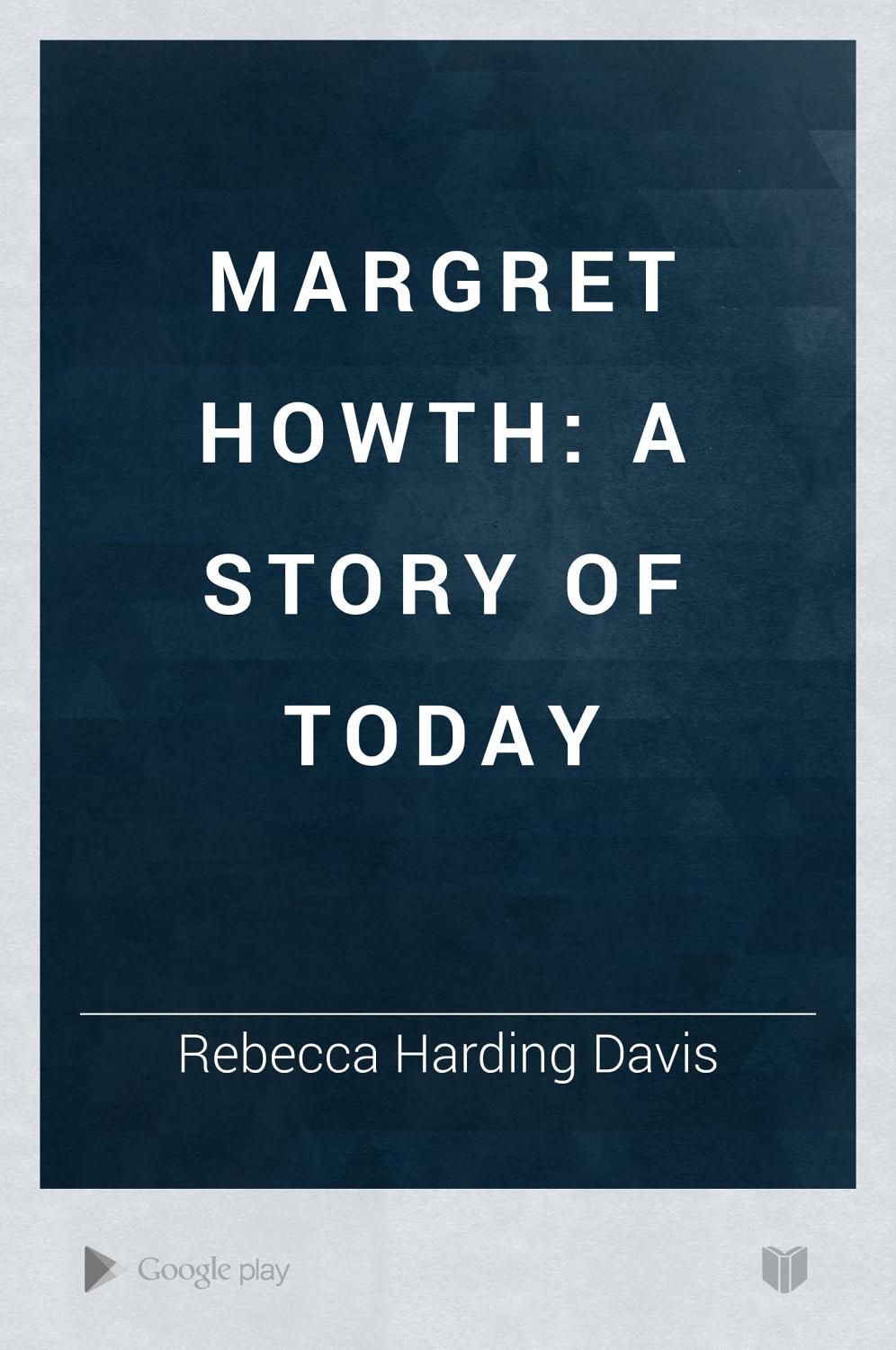 Cover of Margret Howth, a Story of To-day