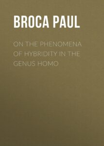 Cover of On The Phenomena Of Hybridity In The Genus Homo