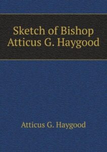 Cover of Sketch of Bishop Atticus G. Haygood