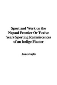 Cover of Sport and Work on the Nepaul Frontier