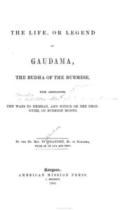 Cover of The Life or Legend of Gaudama The Buddha of the Burmese (Volume I)