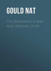 Cover of The Runaways A New and Original Story