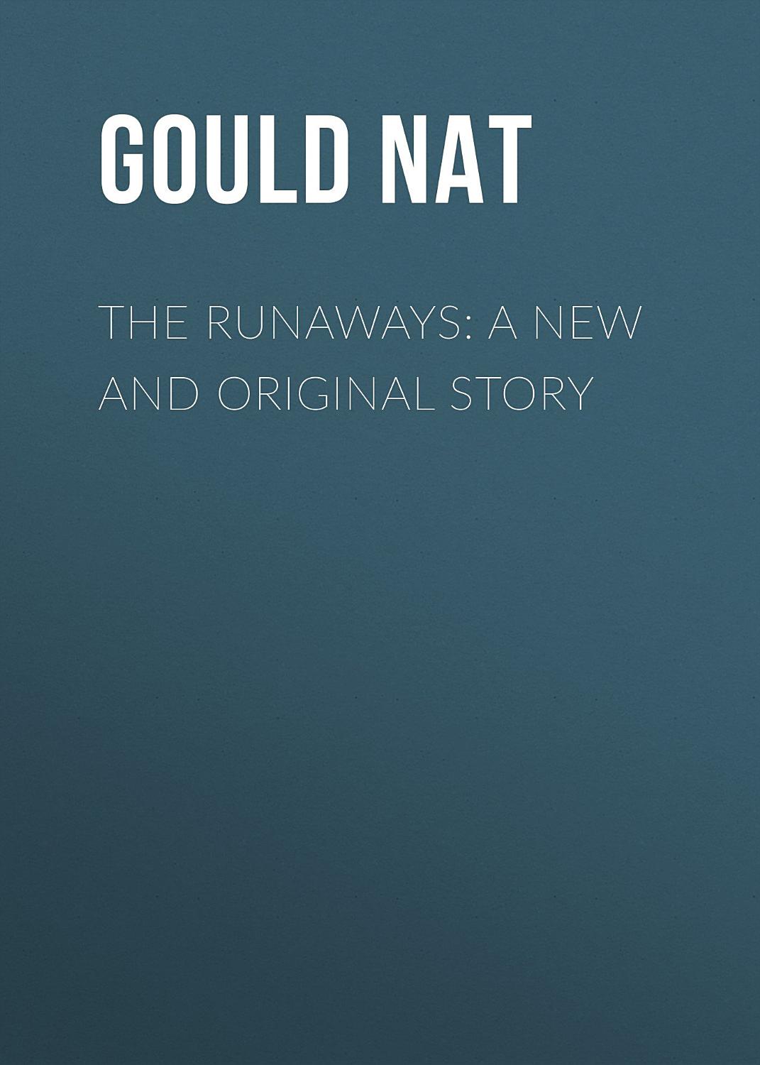Cover of The Runaways A New and Original Story