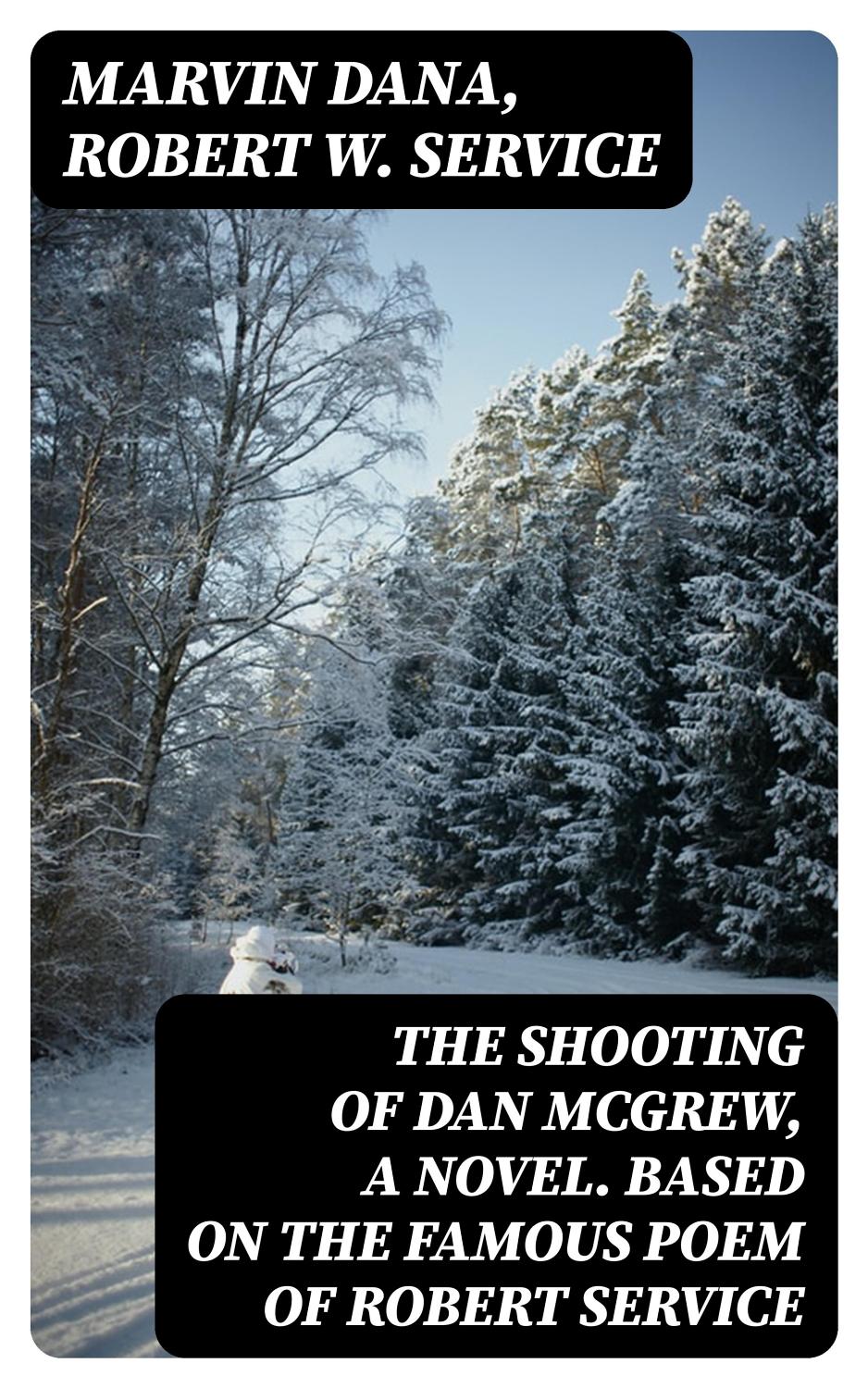 Cover of The Shooting Of Dan McGrew