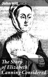 Cover of The Story Of Elizabeth Canning Considered