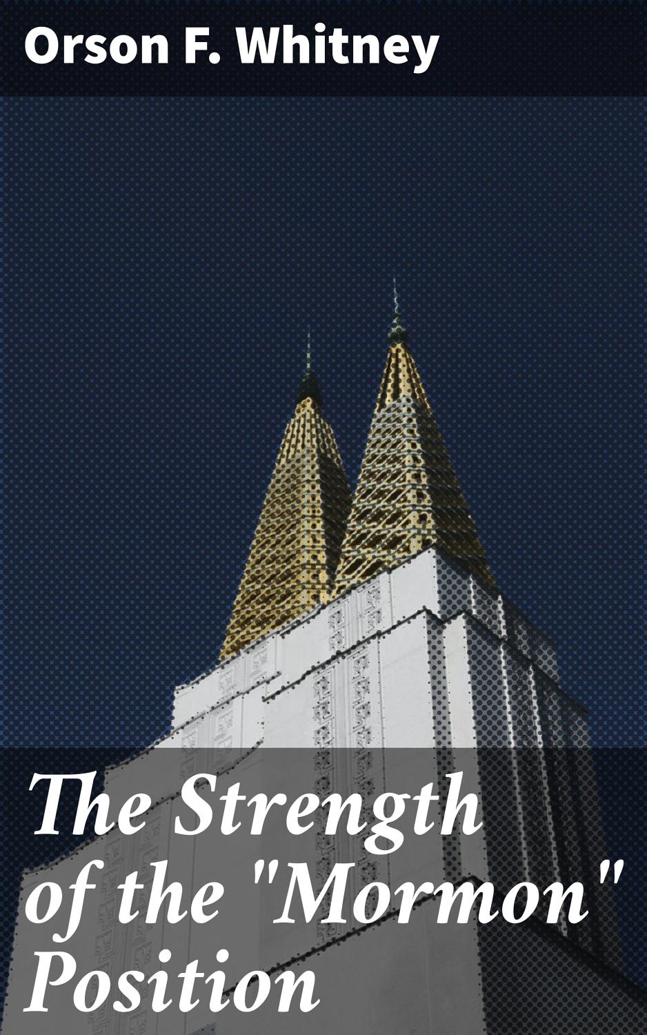 Cover of The Strength of the “Mormon” Position