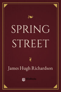 Spring Street by James Hugh Richardson, book cover
