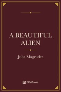 A Beautiful Alien by Julia Magruder, book cover
