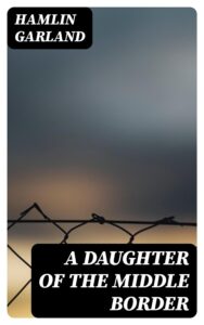 A Daughter Of The Middle Border Pg22329