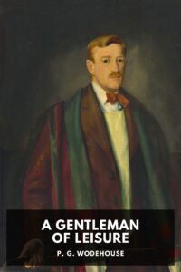 A Gentleman Of Leisure Pg65172