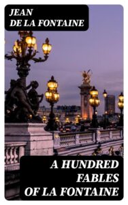 A Hundred Fables Of La Fontaine Pg25357