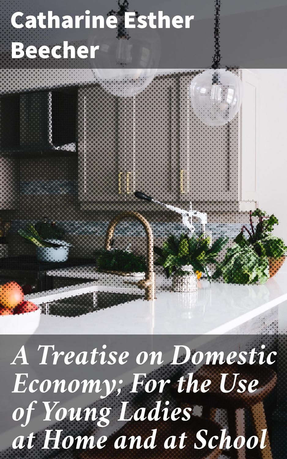 A Treatise On Domestic Economy Pg21829