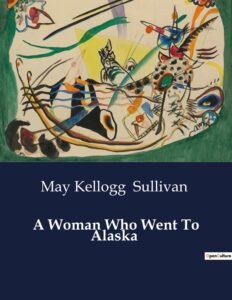 A Woman Who Went To Alaska Pg22409