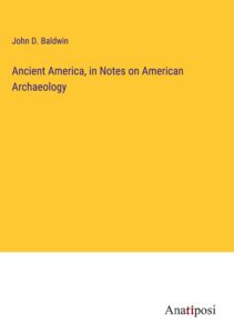 Ancient America In Notes On American Archaeology Pg26382