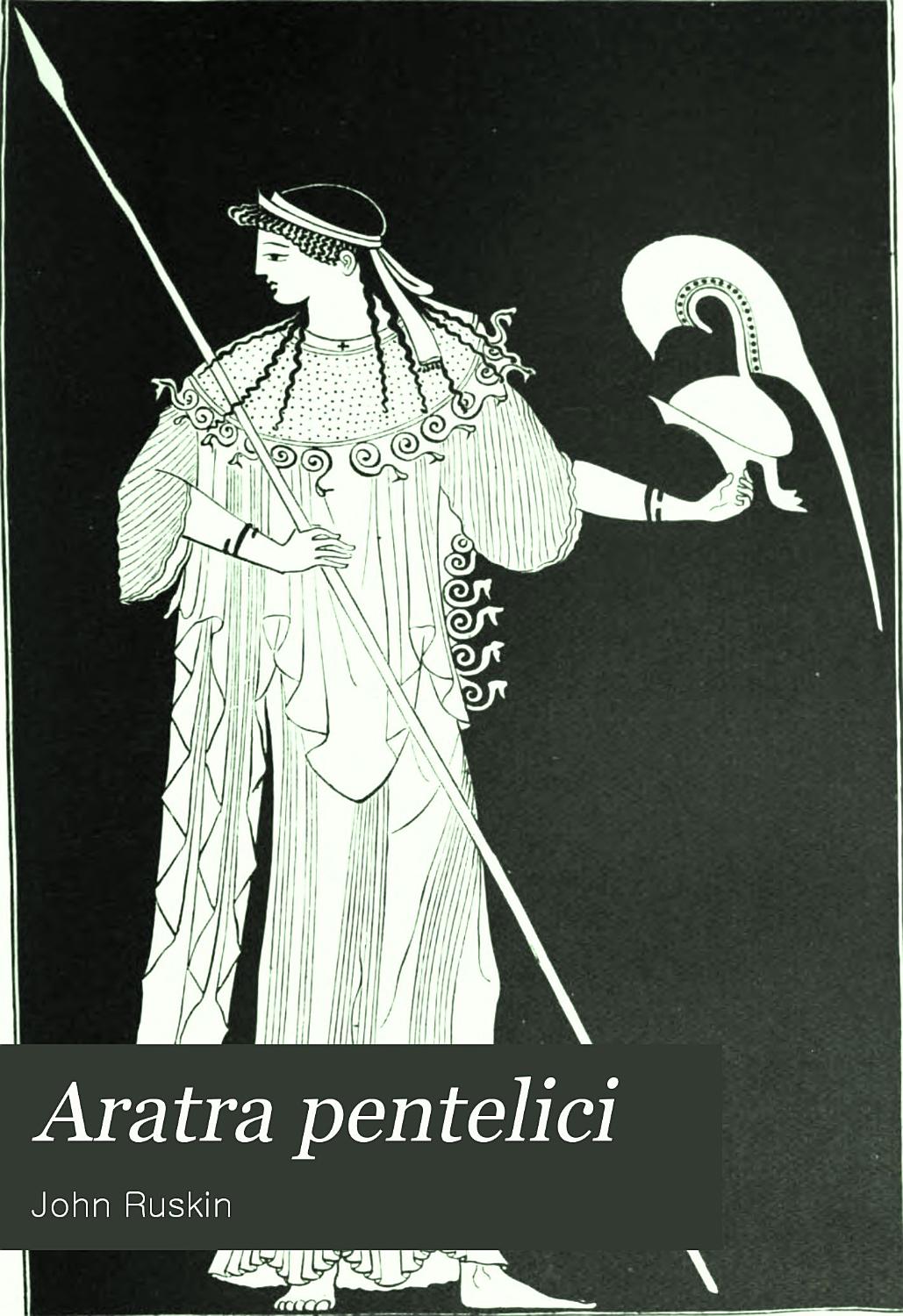 Aratra Pentelici Seven Lectures On The Elements Of Sculpture Pg25897
