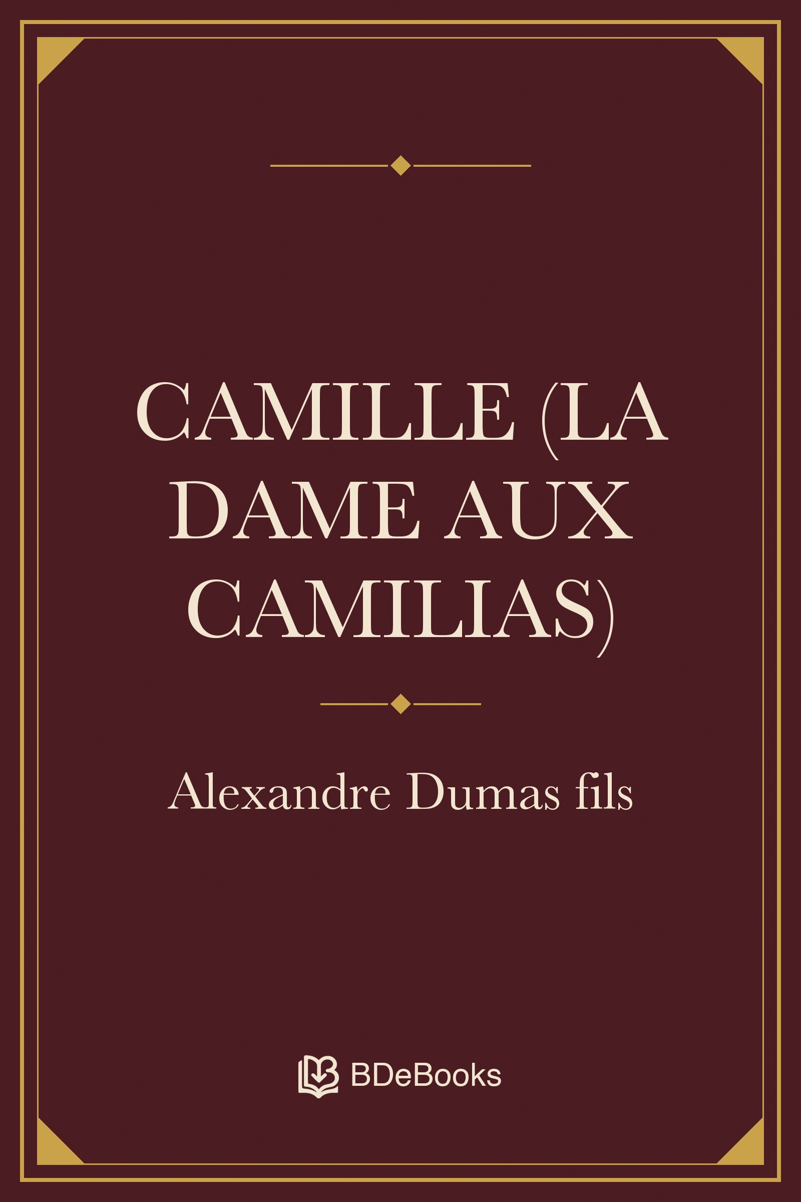 Camille (La Dame Aux Camilias). Original BDeBooks cover.