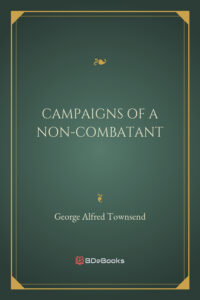 Campaigns Of A Non Combatant And His Romaunt Abroad During The War Pg23340