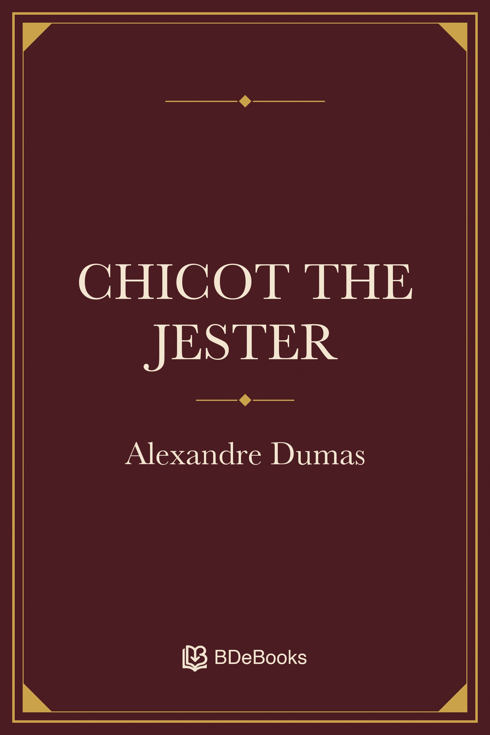 Chicot the Jester. Original BDeBooks cover.